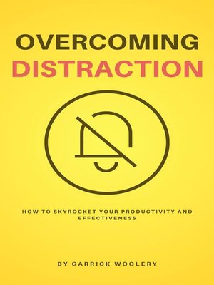 cover image of Overcoming Distraction--How to Skyrocket Your Productivity and Effectiveness